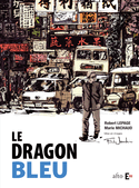 Dragon bleu (Le) [nouvelle édition]